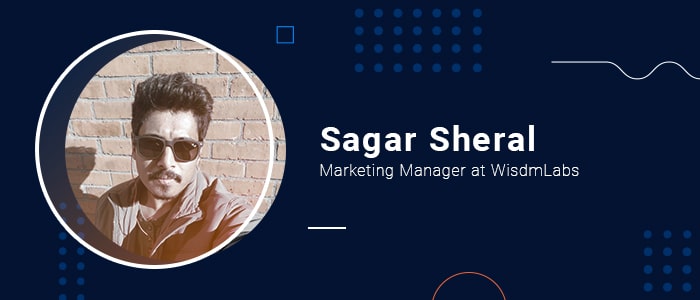 Sagar Sheral, Marketing Manager at WisdmLabs (1)